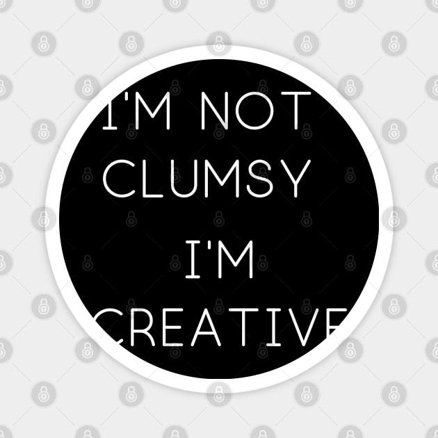 I'm Not Clumsy Magnet by Weird Lines